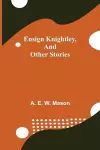 Ensign Knightley, and Other Stories cover