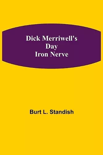 Dick Merriwell's Day Iron Nerve cover