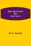 Dick Merriwell's Day Iron Nerve cover