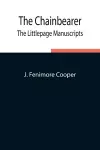 The Chainbearer; The Littlepage Manuscripts cover