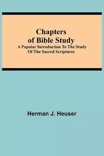 Chapters of Bible Study; A Popular Introduction to the Study of the Sacred Scriptures cover