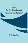 Essays on the work entitled Supernatural Religion cover