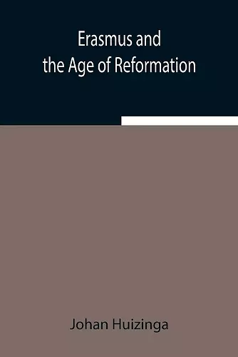 Erasmus and the Age of Reformation cover