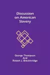 Discussion on American Slavery cover