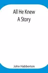 All He Knew cover