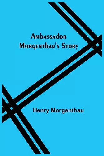 Ambassador Morgenthau's Story cover