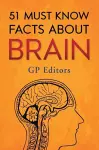 51 Must Know Facts About Brain cover