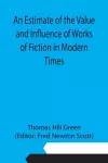 An Estimate of the Value and Influence of Works of Fiction in Modern Times cover