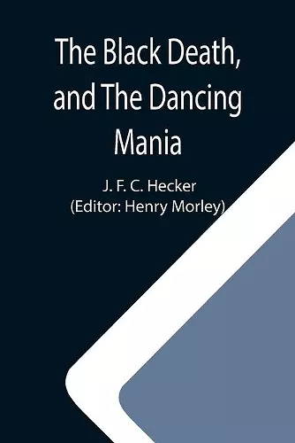 The Black Death, and The Dancing Mania cover