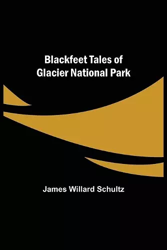 Blackfeet Tales of Glacier National Park cover