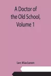 A Doctor of the Old School, Volume 1 cover