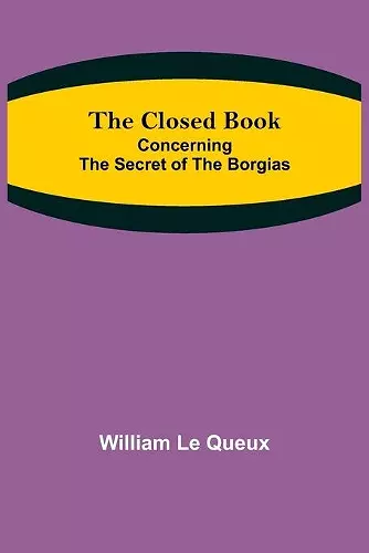 The Closed Book; Concerning the Secret of the Borgias cover