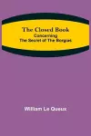 The Closed Book; Concerning the Secret of the Borgias cover