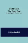 Children of the Dead End; The Autobiography of an Irish Navvy cover