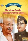 Biography of Mahatma Gandhi and Subhash Chandra Bose cover