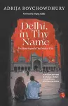 DELHI, IN THY NAME cover