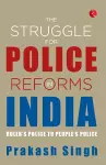 THE STRUGGLE FOR POLICE REFORMS IN INDIA cover