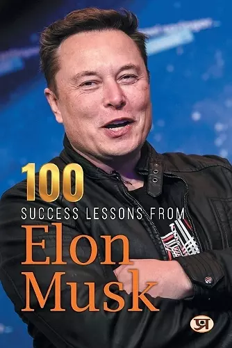 100 Success Lessons from Elon Musk cover