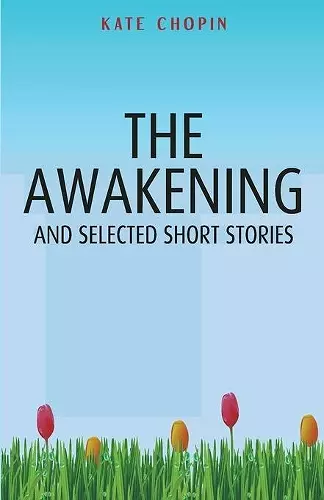 The Awakening and Selected Short Stories cover