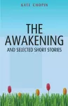The Awakening and Selected Short Stories cover