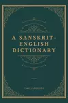 A Sanskrit-English Dictionary Based Upon the St. Petersburg Lexicons cover