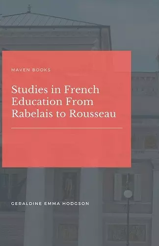 Studies in French Education From Rabelais to Rousseau cover