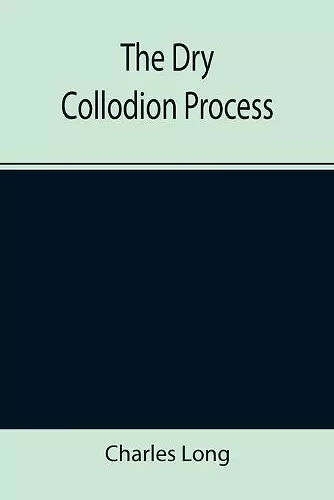 The Dry Collodion Process cover