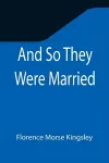 And So They Were Married cover