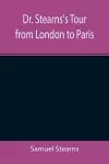 Dr. Stearns's Tour from London to Paris cover