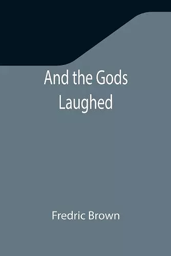 And the Gods Laughed cover