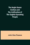 The Anglo-Saxon Century and the Unification of the English-Speaking People cover