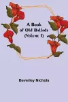 A Book of Old Ballads (Volume I) cover