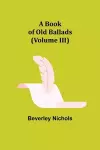 A Book of Old Ballads (Volume III) cover