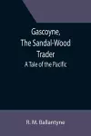 Gascoyne, The Sandal-Wood Trader cover