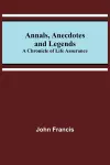 Annals, Anecdotes and Legends cover