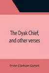 The Dyak Chief, and other verses cover