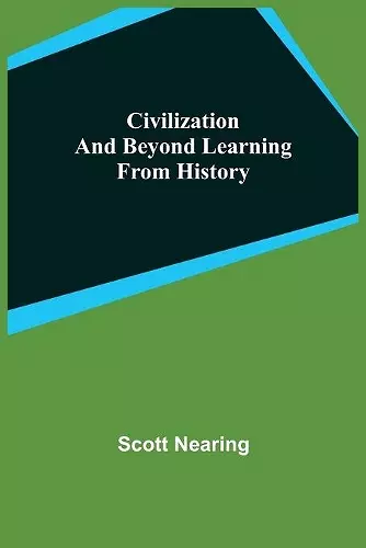 Civilization and Beyond Learning From History cover