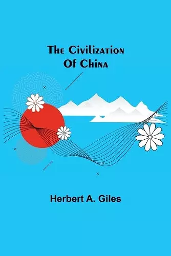 The Civilization Of China cover