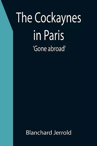 The Cockaynes in Paris; 'Gone abroad' cover