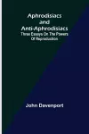 Aphrodisiacs and Anti-aphrodisiacs cover