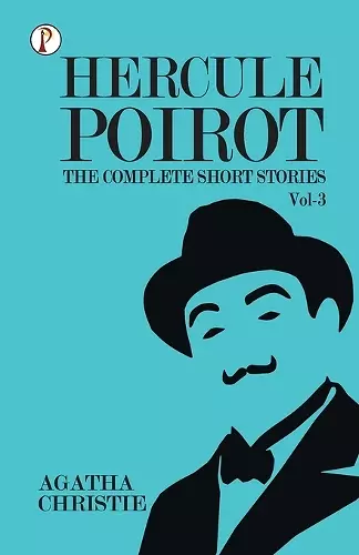 The Complete Short Stories with Hercule Poirot - Vol 3 cover