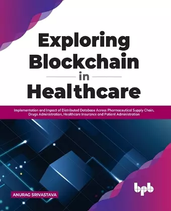 Exploring Blockchain in Healthcare cover