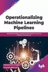 Operationalizing Machine Learning Pipelines cover