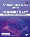 Artificial Intelligence Ethics and International Law - cover