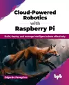 Cloud-Powered Robotics with Raspberry Pi cover