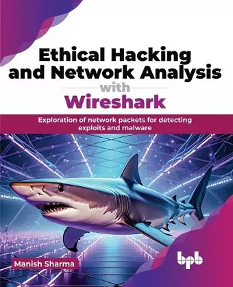 Ethical Hacking and Network Analysis with Wireshark cover