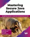 Mastering Secure Java Applications cover