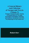 A General History and Collection of Voyages and Travels (Volume 9); Arranged in Systematic Order cover