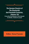 The German Classics of the Nineteenth and Twentieth Centuries, (Volume 10); Prince Otto Von Bismarck, Count Helmuth Von Moltke, Ferdinand Lassalle cover