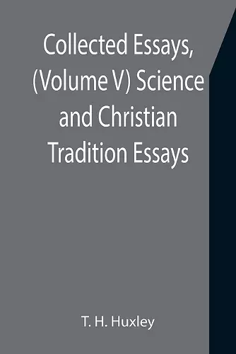 Collected Essays, (Volume V) Science and Christian Tradition cover